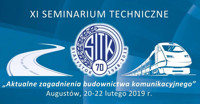 W Augustowie odbywa się XI Seminarium Techniczne pt.: „Aktualne zagadnienia budownictwa komunikacyjnego”