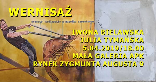 Wernisaż wystawy malarstwa Iwony Bielawskiej i Julii Tymańskiej