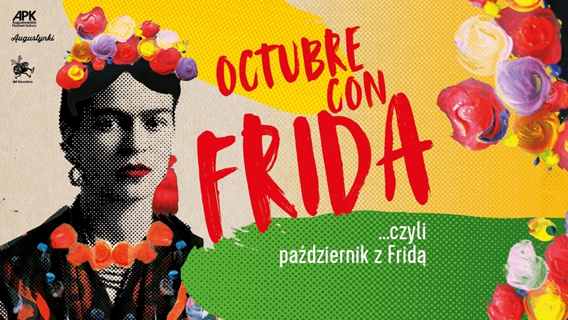 Octubre con Frida …czyli październik z Fridą