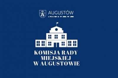 Ogłoszenie o posiedzeniu Komisji Rady Miejskiej w Augustowie
