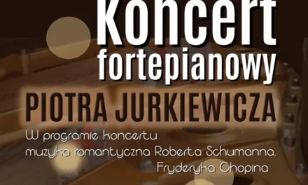KONCERT FORTEPIANOWY PIOTRA JURKIEWICZA / 4.11.22
