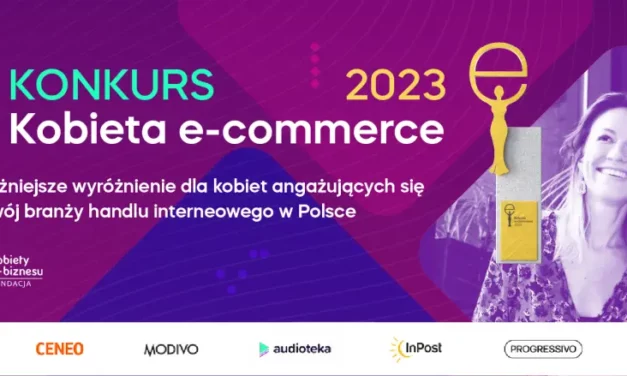 <strong>Ruszył ogólnopolski konkurs Kobieta e-commerce 2023 promujący kobiecą przedsiębiorczość i start-upy</strong>