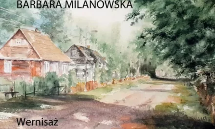 „Wedrówki cz. I” – wernisaż wystawy prac Barbary Milanowskiej