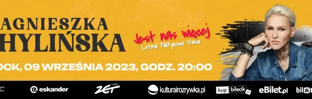 Trasa koncertowa Agnieszki Chylińskiej „Jest nas więcej” – koncert w Płocku