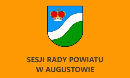 Informacja o 41 Sesji Rady Powiatu w Augustowie
