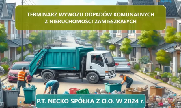 Terminarz wywozu odpadów komunalnych w 2024 r. z nieruchomości zamieszkanych – P.T. Necko Spółka Z O.O.