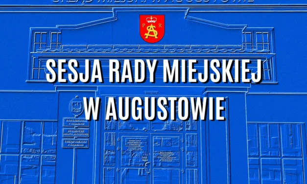 Augustów: Ogłoszenie o obradach II Sesji Rady Miejskiej