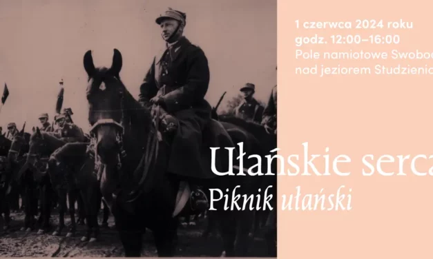 Augustów: Instytut Pileckiego zaprasza na Piknik Ułański „Ułańskie Serca”!