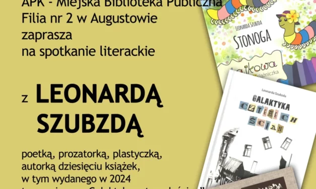 Augustów: Spotkanie literackie z Leonardą Szubzdą