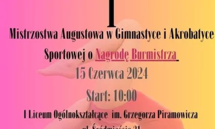 Augustów: I Mistrzostwa Augustowa w Gimnastyce i Akrobatyce Sportowej o Nagrodę Burmistrza Augustowa