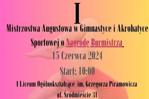 Augustów: I Mistrzostwa Augustowa w Gimnastyce i Akrobatyce Sportowej o Nagrodę Burmistrza Augustowa