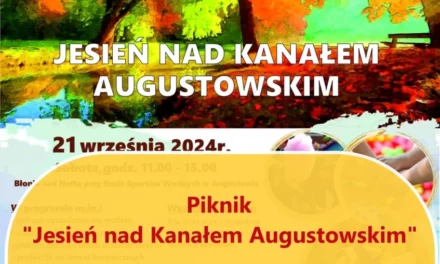 Augustów: VI Piknik edukacyjny „Jesień nad Kanałem Augustowskim” zostaje ODWOŁANY