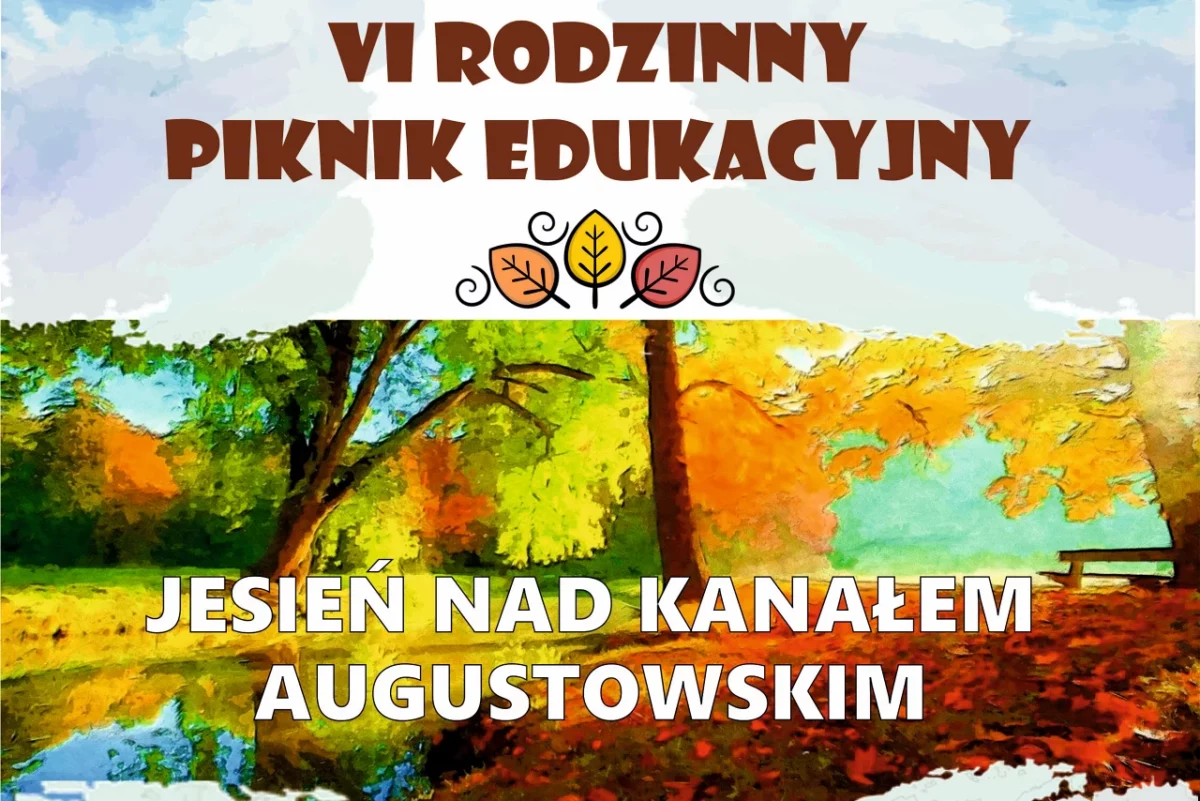 Augustów: VI Piknik Edukacyjny „Jesień nad Kanałem Augustowskim”.