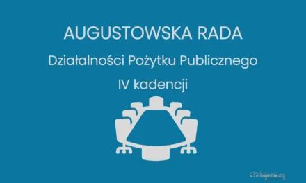 Augustów: Augustowska Rada Działalności Pożytku Publicznego IV kadencji