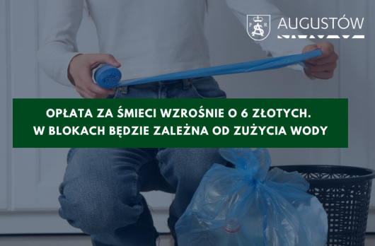 Augustów: Opłata za śmieci wzrośnie o 6 złotych. W blokach będzie zależna od zużycia wody