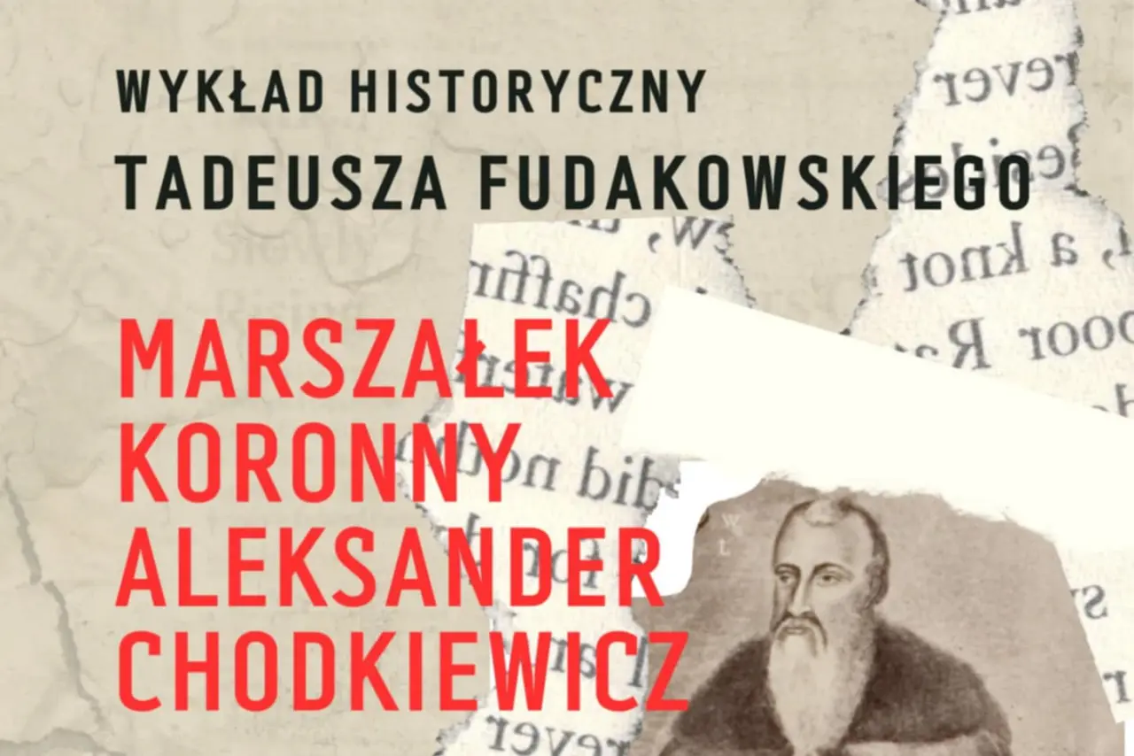 Augustów: „Marszałek Koronny Aleksander Chodkiewicz” – wykład historyczny Tadeusza Fudakowskiego