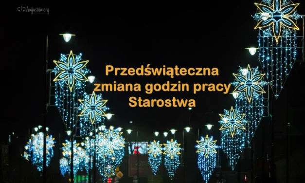 Augustów: Przedświąteczna zmiana godzin pracy Starostwa