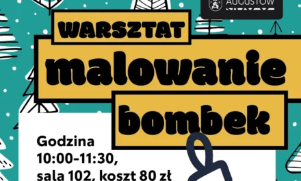 Augustów: Świąteczne warsztaty w domu kultury – pomaluj bombki!