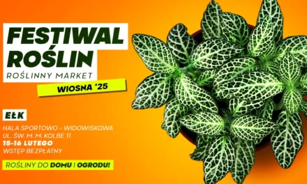 Wiosenna edycja Festiwalu Roślin w Ełku! 