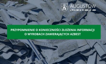 Augustów: Przypomnienie o konieczności złożenia informacji o wyrobach zawierających azbest