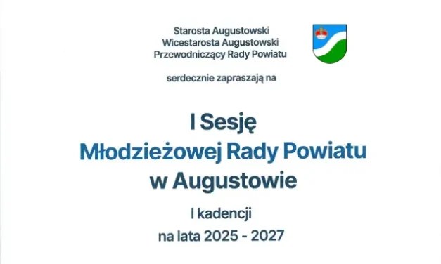 Augustów: Zaproszenie na I sesję Młodzieżowej Rady Powiatu w Augustowie