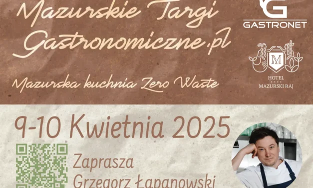 Mazurskie Targi Gastronomiczne: Nowa era Mazurskiej Kuchni Zero Waste 🥣