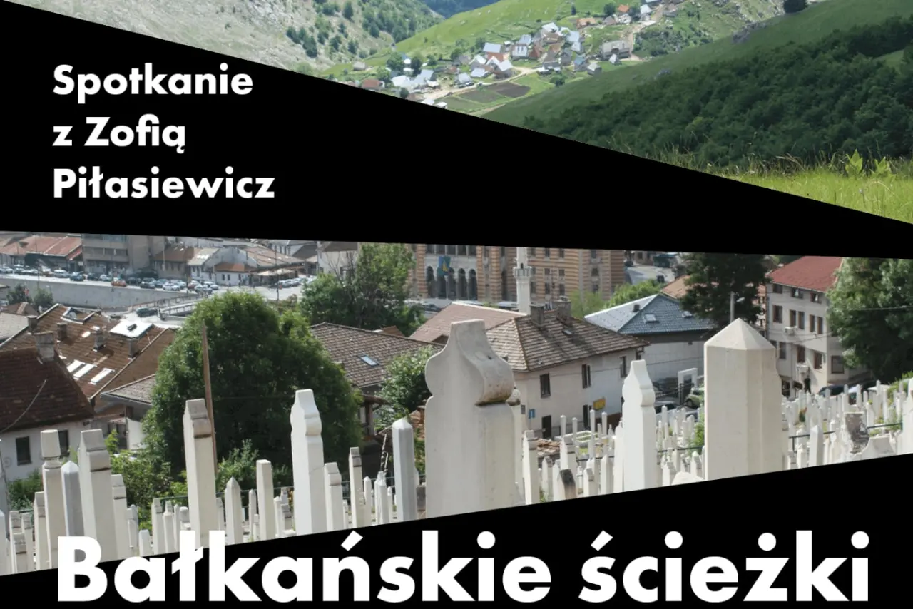 Augustów: Bałkańskie ścieżki – nieoczywiste wędrówki po Serbii, Bośni, Czarnogórze, Kosowie, czyli spotkanie z Zofią Piłasiewicz