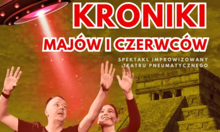 Augustów: Kroniki Majów i Czerwców – Spektakl improwizowany Teatru Pneumatycznego