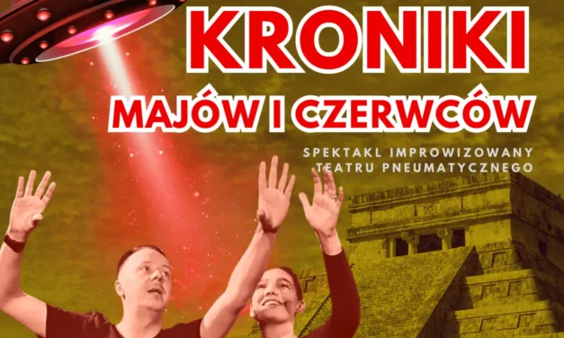 Augustów: Kroniki Majów i Czerwców – Spektakl improwizowany Teatru Pneumatycznego