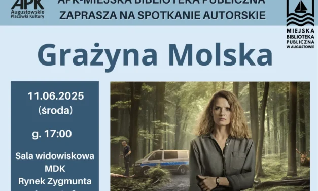 Augustów: Spotkanie autorskie z Grażyną Molską – autorką powieści kryminalnej „Profilerka”