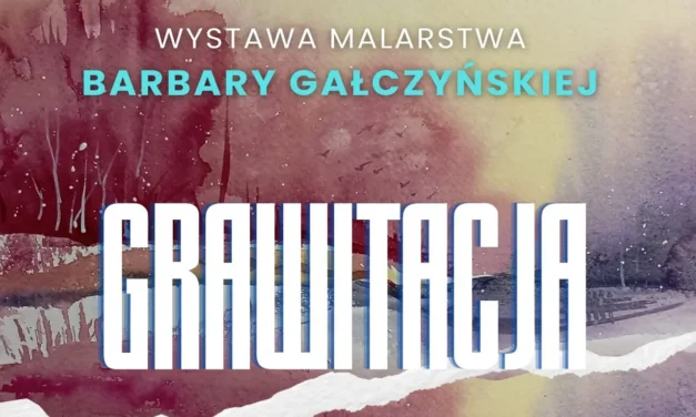 Augustów: „Grawitacja” – wernisaż wystawy malarstwa Barbary Gałczyńskiej