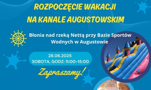 Augustów: Piknik edukacyjny „Rozpoczęcie wakacji nad Kanałem Augustowskim” – 28 czerwca 2025 r.