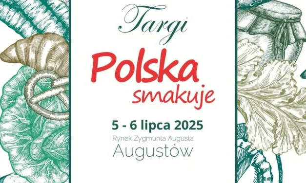 Augustów: Targi Polska Smakuje. 5-6 lipca na Rynku Zygmunta Augusta