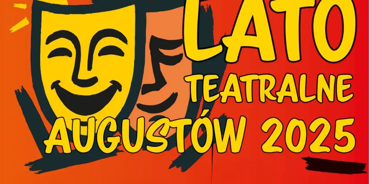 Augustów: Lato Teatralne – Augustów 2025
