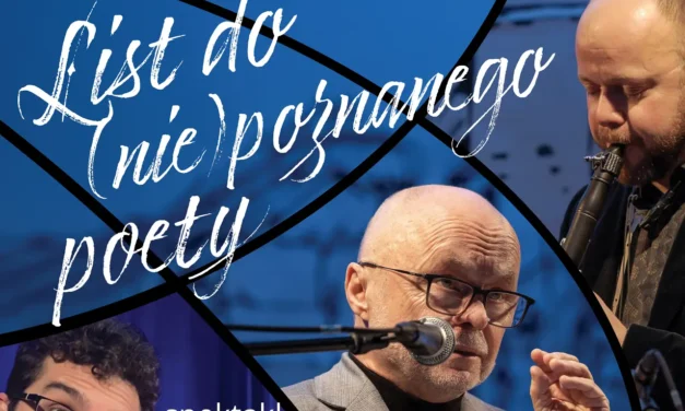 Augustów: „List do (nie)poznanego poety” – spektakl poetycko-muzyczny oparty na tekstach W. Kassa