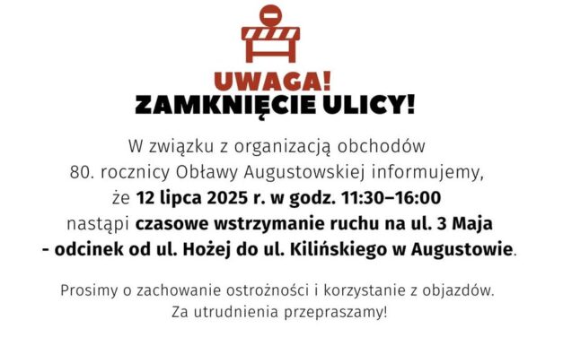 Augustów: 12. lipca czasowe wstrzymanie ruchu na ul. 3 Maja