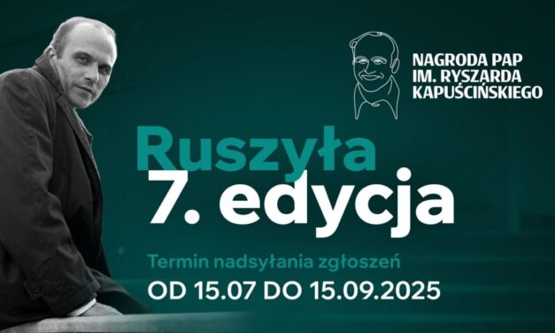 VII edycja Nagrody PAP im. Ryszarda Kapuścińskiego – konkurs dla tych, którzy cenią rzetelne, zaangażowane dziennikarstwo