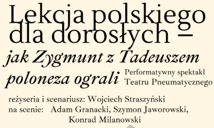 Augustów: „Lekcja polskiego dla dorosłych – jak Zygmunt z Tadeuszem Poloneza ograli”
