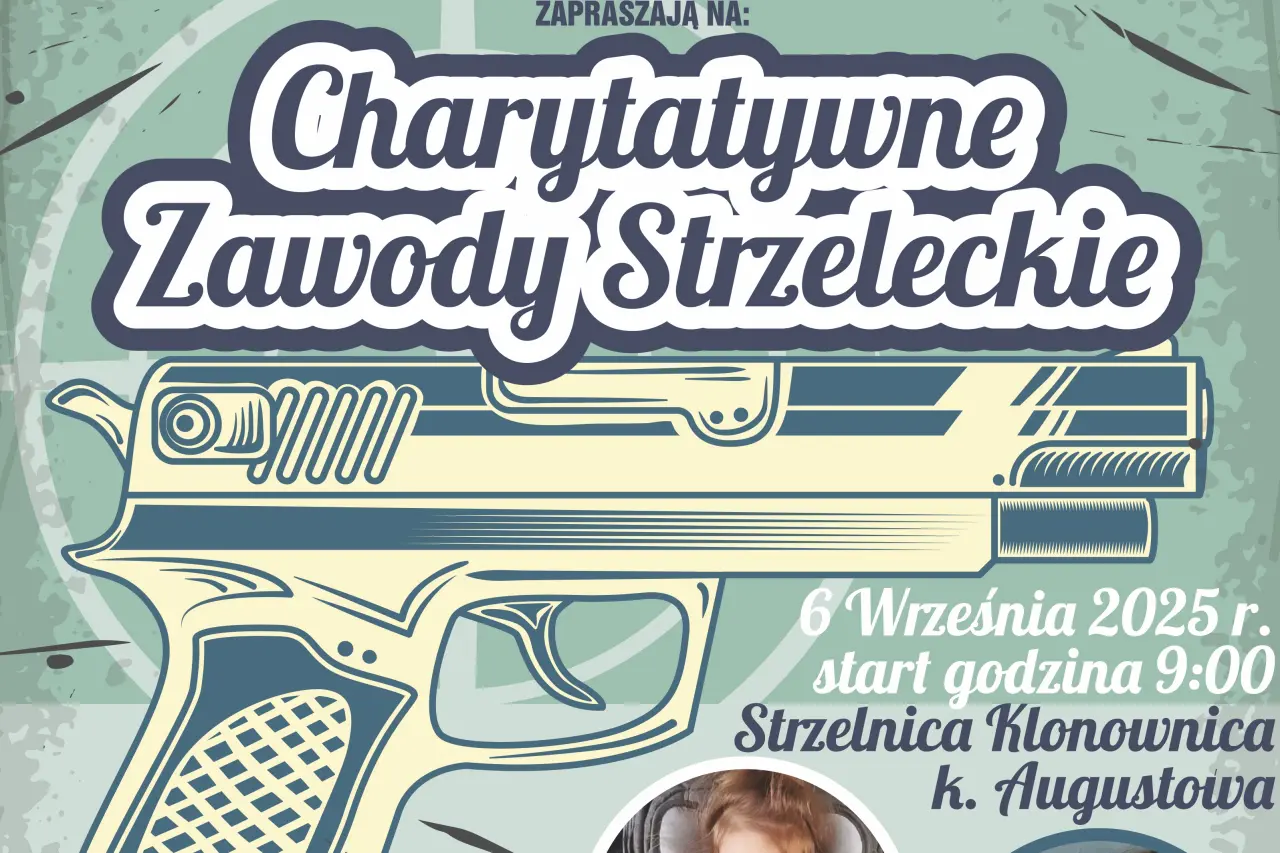 Augustów: Charytatywne Zawody Strzeleckie. Zbieramy na leczenie i rehabilitację małej Sonii Kubajewskiej