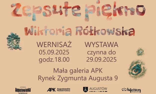 Augustów: „Zepsute piękno” – wystawa fotografii Wiktorii Rółkowskiej