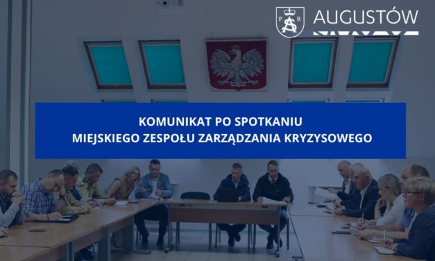 Augustów: Komunikat o spotkaniu Miejskiego Zespołu Zarządzania Kryzysowego