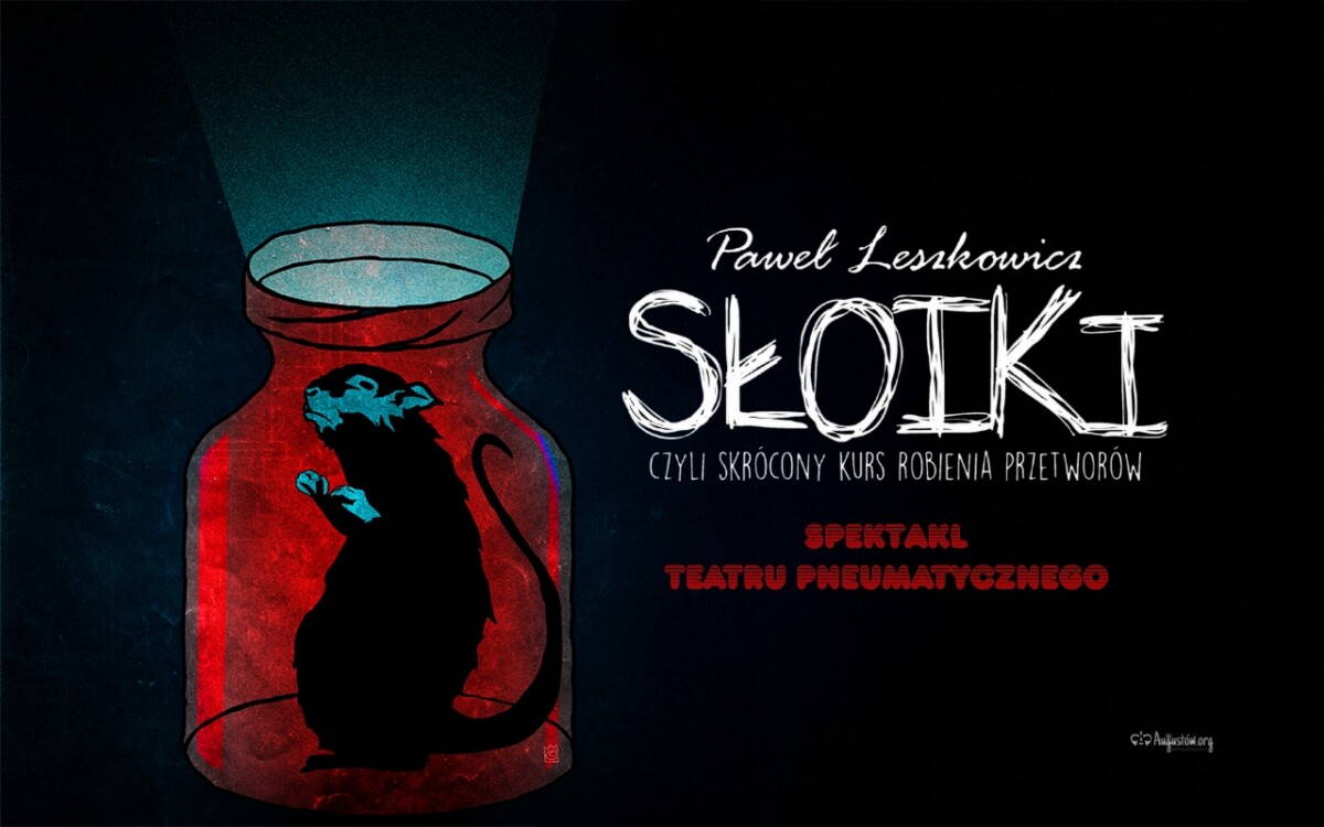 Augustów: „Słoiki, czyli skrócony kurs robienia przetworów” - spektakl Teatru Pneumatycznego
