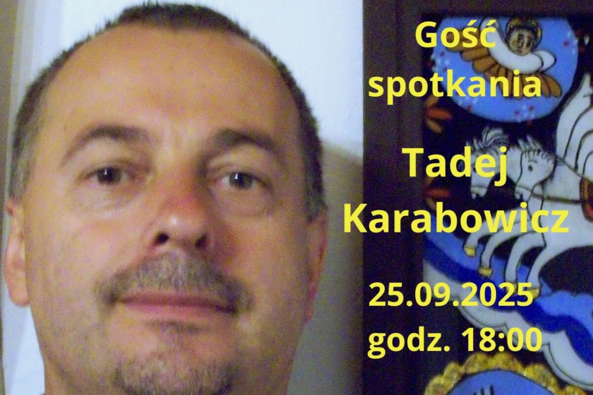 Augustów: Cykl spotkań autorskich "...w pół słówka...". Gość spotkania Tadej Karabowicz