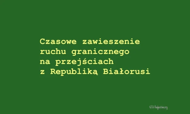 Czasowe zawieszenie ruchu granicznego na przejściach z Republiką Białorusi