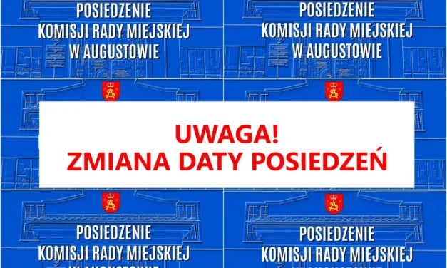 Augustów: Zmiana daty wspólnych posiedzeń Komisji do spraw Budżetu i Komisji Rozwoju