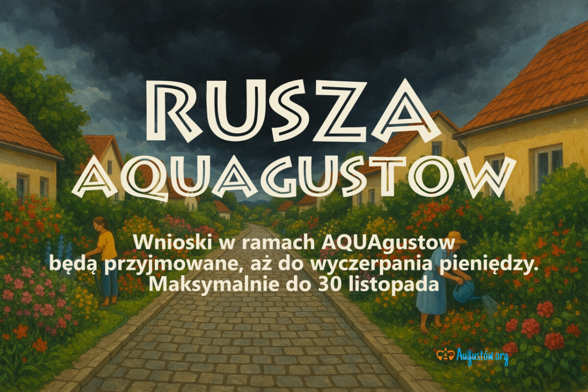 Oszczędzimy nie tylko wodę, ale i pieniądze. Rusza AQUAgustow