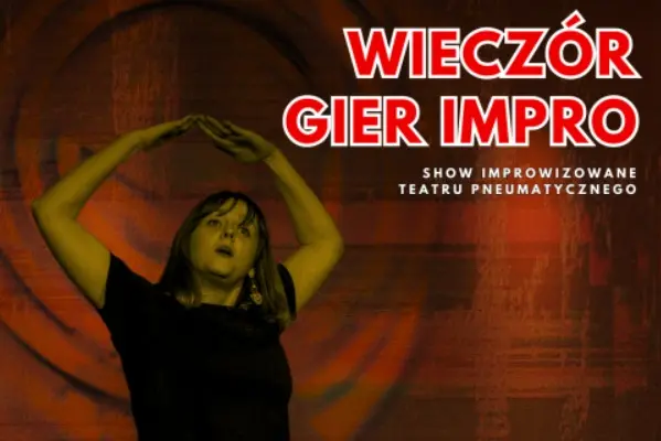 Wieczór Gier IMPRO – show improwizowane Teatru Pneumatycznego