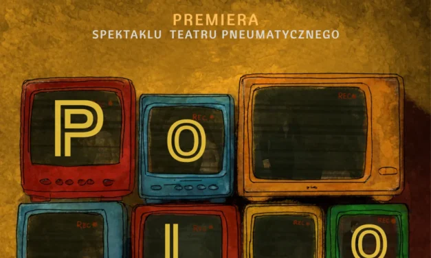 Augustów: „POLONEZ” – premiera spektaklu Teatru Pneumatycznego