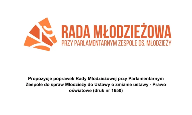 Propozycje poprawek Rady Młodzieżowej przy Parlamentarnym Zespole do spraw Młodzieży do Ustawy o zmianie ustawy – Prawo oświatowe (druk nr 1650)