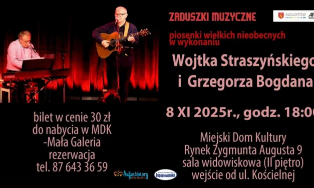 Augustów: Zaduszki muzyczne – piosenki Wielkich Nieobecnych w wykonaniu Wojciecha Straszyńskiego i Grzegorza Bogdana
